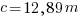 c = 12,89 m c = 12,89 m